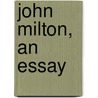 John Milton, An Essay door Thomas Babington Macaulay
