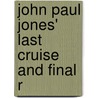 John Paul Jones' Last Cruise And Final R door H 1857-1913 Marion