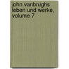 John Vanbrughs Leben Und Werke, Volume 7 by Max Dametz