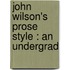 John Wilson's Prose Style : An Undergrad