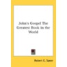 John's Gospel The Greatest Book In The W by Robert Elliott Speer