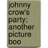 Johnny Crow's Party; Another Picture Boo