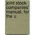 Joint Stock Companies' Manual, For The U