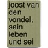 Joost Van Den Vondel, Sein Leben Und Sei