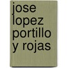 Jose Lopez Portillo Y Rojas door Onbekend