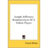 Joseph Jefferson: Reminiscences Of A Fel door Onbekend