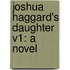 Joshua Haggard's Daughter V1: A Novel