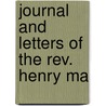 Journal And Letters Of The Rev. Henry Ma door Onbekend