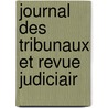 Journal Des Tribunaux Et Revue Judiciair door Onbekend