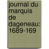 Journal Du Marquis De Dageneau: 1689-169 door Louis Dussieux