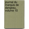 Journal Du Marquis de Dangeau, Volume 10 door Philippe Courcillon De Dangeau