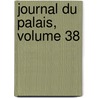 Journal Du Palais, Volume 38 door Onbekend