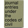 Journal Entries Under The Codes Of Civil by Edward N. Wild