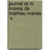 Journal Et M Moires De Mathieu Marais  S door Mathieu Marais