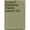 Journal Fr Praktische Chemie, Volume 114 door Deutschen Chemische Gesel