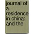 Journal Of A Residence In China: And The