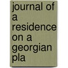 Journal Of A Residence On A Georgian Pla by Fanny Kemble