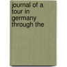 Journal Of A Tour In Germany Through The door Onbekend
