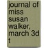 Journal Of Miss Susan Walker, March 3d T