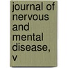 Journal Of Nervous And Mental Disease, V by Unknown