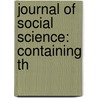 Journal Of Social Science: Containing Th by Frederick Stanley Root