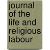 Journal Of The Life And Religious Labour by John Comly