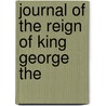 Journal Of The Reign Of King George The door Onbekend
