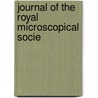 Journal Of The Royal Microscopical Socie by Unknown
