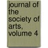 Journal Of The Society Of Arts, Volume 4