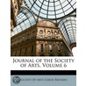 Journal Of The Society Of Arts, Volume 6 door Onbekend