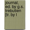 Journal, Ed. By G.S. Trebutien [Tr. By L by Eugnie De Gurin