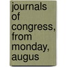 Journals Of Congress, From Monday, Augus by See Notes Multiple Contributors
