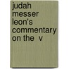 Judah Messer Leon's Commentary On The  V door Isaac Husik