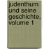 Judenthum Und Seine Geschichte, Volume 1