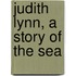 Judith Lynn, A Story Of The Sea