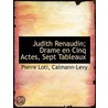 Judith Renaudin; Drame En Cinq Actes, Se door Professor Pierre Loti