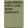 Jugendleben Und Tr Ume Eines Italienisch by Hans Christian Andersen