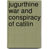 Jugurthine War And Conspiracy Of Catilin door Sallust