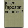 Julien L'Apostat, Volume 2 door Paul Allard