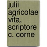 Julii Agricolae Vita, Scriptore C. Corne door Publius Cornelius Tacitus