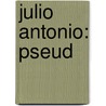 Julio Antonio: Pseud door Juan De La Encina