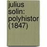 Julius Solin: Polyhistor (1847) door Onbekend
