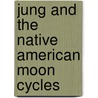 Jung And The Native American Moon Cycles door Michael Owen