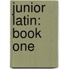Junior Latin: Book One door John Evans Forsythe