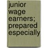 Junior Wage Earners; Prepared Especially