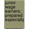 Junior Wage Earners; Prepared Especially by Wilson Woelpper