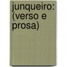Junqueiro: (Verso E Prosa) by Guerra Junqueiro