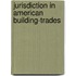 Jurisdiction In American Building-Trades