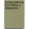 Jurisprudencia Civil Fallos Y Disposicio door Argentina. Cama