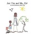 Just You And Me, Kid